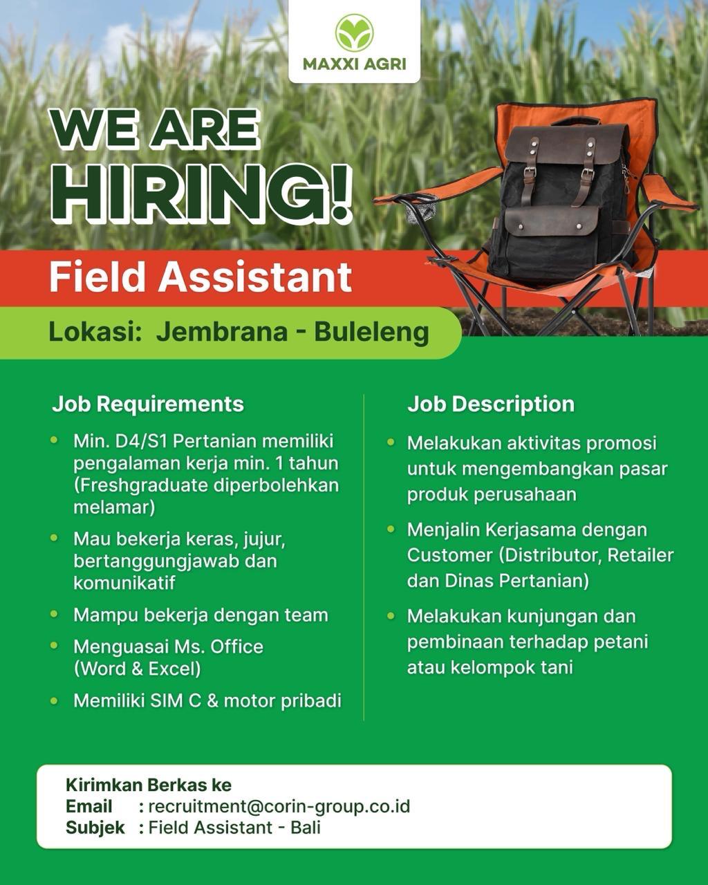 July Opportunities Are Here!  MAXXI AGRI membuka kesempatan kerja untuk posisi Field Assistant yang berlokasi di Jembrana dan Buleleng Provinsi Bali. Jika kalian memiliki passion dibidang tersebut segera kirimkan CV terbaikmu !