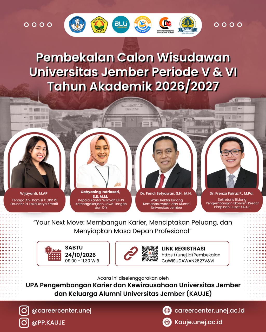 PEMBEKALAN CALON WISUDAWAN UNIVERSITAS JEMBER PERIODE V & VI TAHUN AKADEMIK 2026/2027  “Your Next Move: Membangun Karier, Menciptakan Peluang, dan Menyiapkan Masa Depan Profesional”
